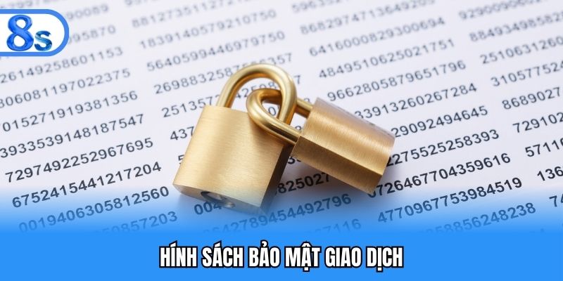 Chính sách bảo mật giao dịch