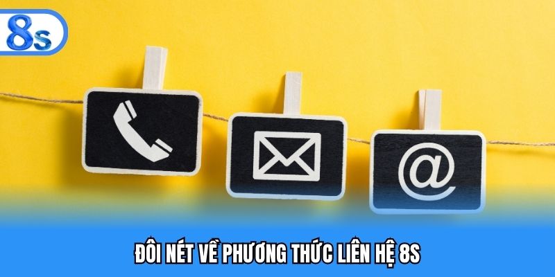 Đôi nét về phương thức liên hệ 8S