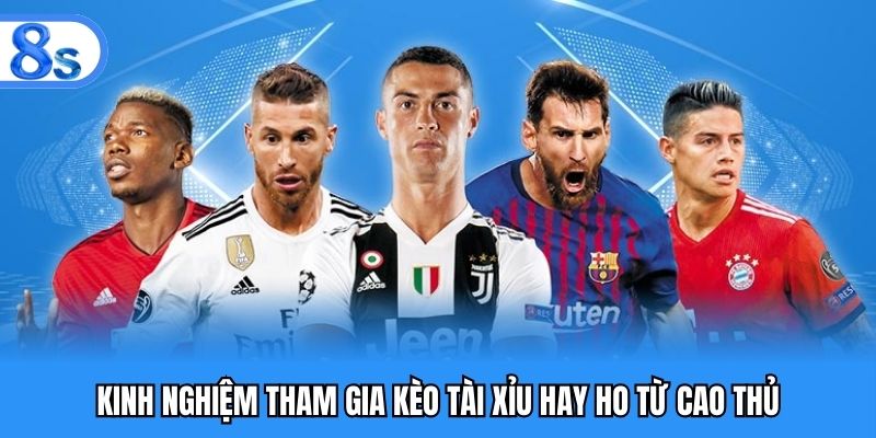 Kinh nghiệm tham gia kèo tài xỉu hay ho từ cao thủ