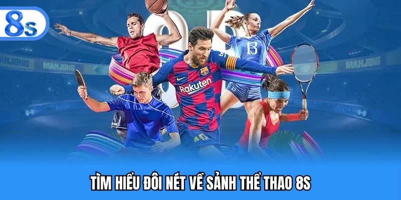 Tìm hiểu đôi nét về sảnh thể thao 8S