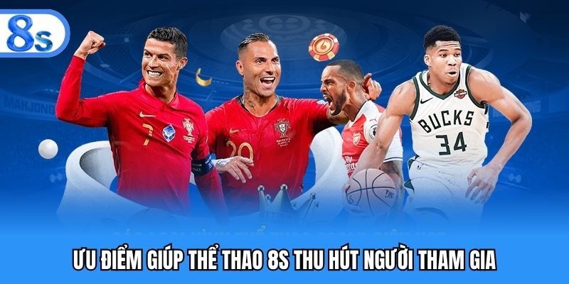 Ưu điểm giúp thể thao 8S thu hút người tham gia