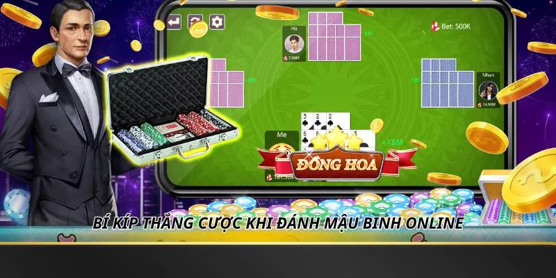Bí kíp thắng cược khi đánh mậu binh online