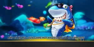 Bắn Cá Ăn Xu – Tựa Game Hot Không Thể Bỏ Lỡ Năm 2025