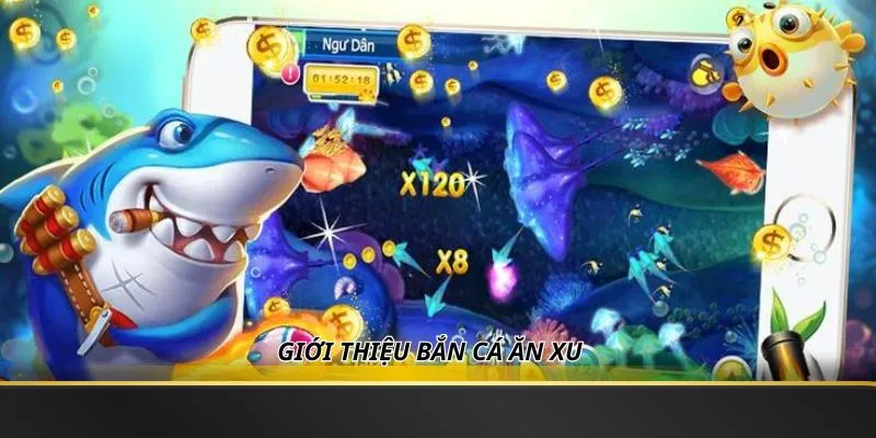 Giới thiệu bắn cá ăn xu