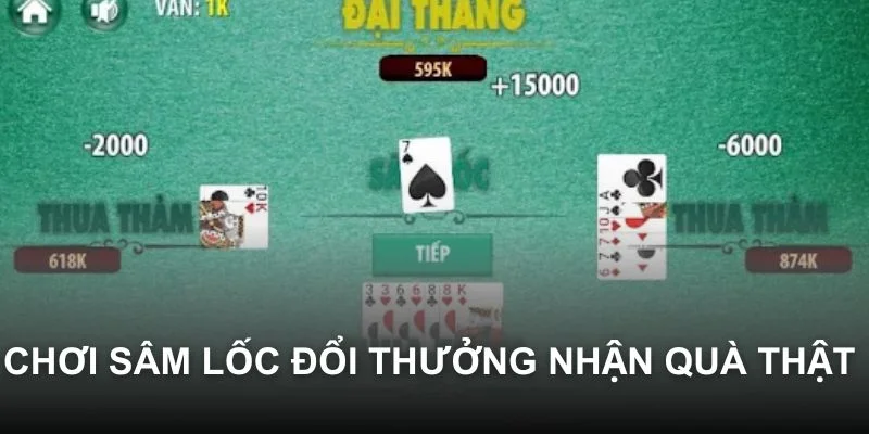 Chơi Sâm Lốc đổi thưởng nhận quà thật 