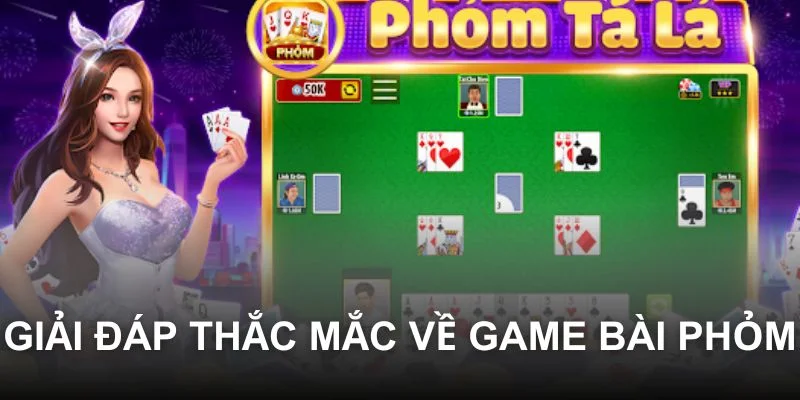 Tất tần tật giải đáp về game bài Phỏm