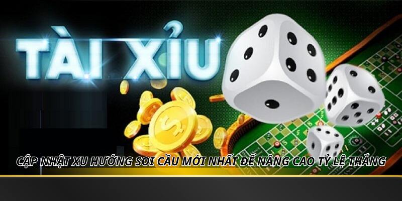 Cập nhật xu hướng soi cầu mới nhất để nâng cao tỷ lệ thắng